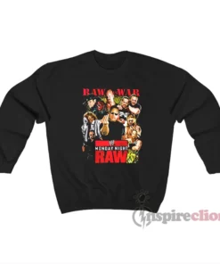 Raw Is War Monday Night Raw Wrestling Sweatshirt