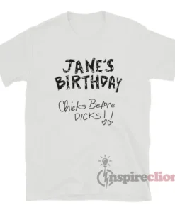 Spa Weekend Jane's Birthday Chicks Before Dicks T-Shirt