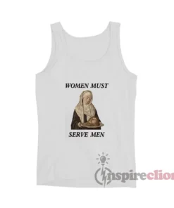 Women Must Serve Men Tank Top