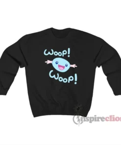 Wooper Woop Woop Funny Sweatshirt